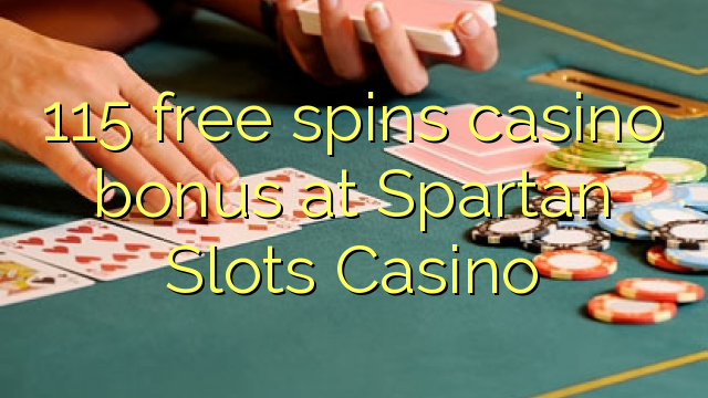 115 free spins casino bonus at Spartan Slots Casino