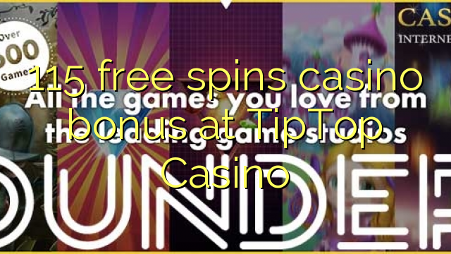 115 free spins casino bonus at TipTop  Casino