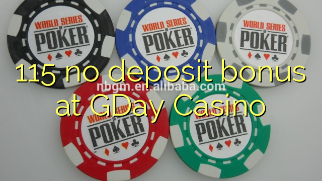 115 no deposit bonus at GDay Casino