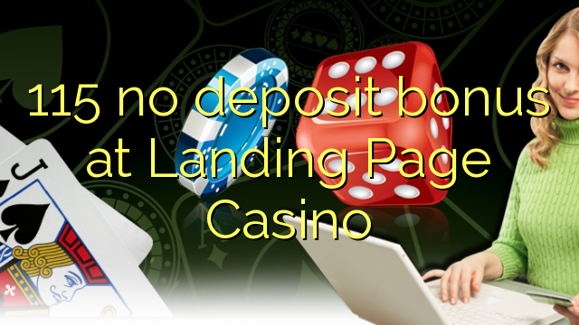 115在Landing Page Casino没有存款奖金