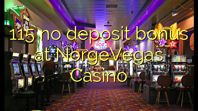 115 no deposit bonus at NorgeVegas Casino