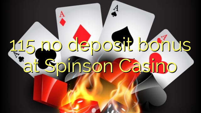 115 kahore bonus tāpui i Spinson Casino