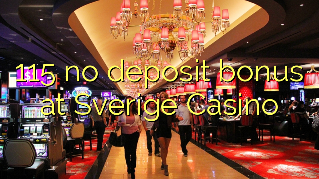 115 no deposit bonus at Sverige  Casino