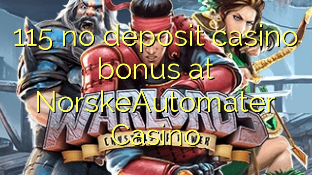 115 no deposit casino bonus at NorskeAutomater Casino