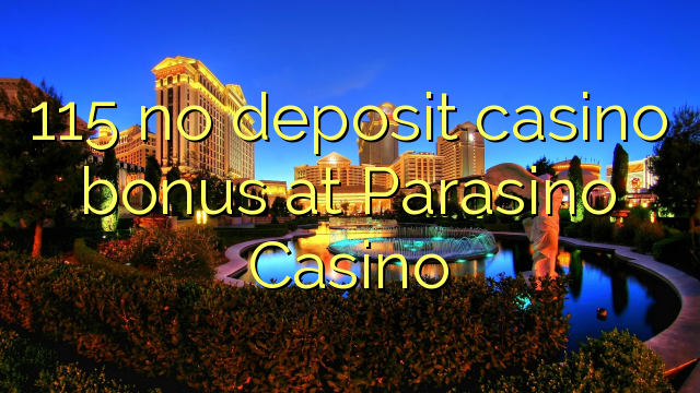 115 bonus bez depozytu w kasynie Parasino