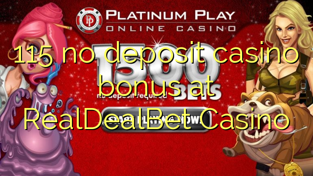 115 nema bonusa za kasino u RealDealBet Casinou
