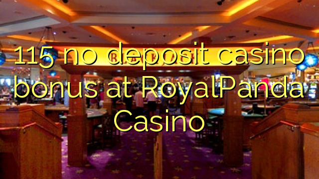 115 no deposit casino bonus at RoyalPanda Casino