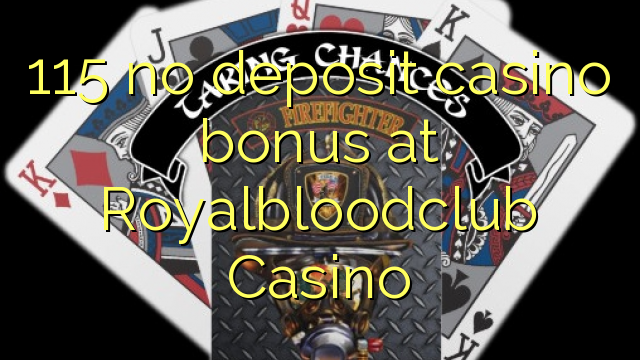 115 no deposit casino bonus at Royalbloodclub Casino