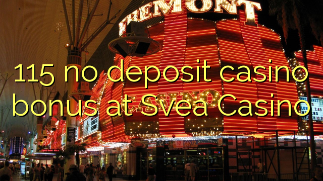 115 bonus sans dépôt de casino au Casino Svea