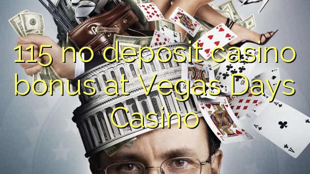 115 no deposit casino bonus at Vegas Days Casino