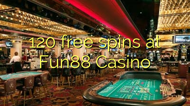 120 free spins at Fun88 Casino