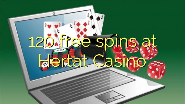 120 free spins at Hertat Casino