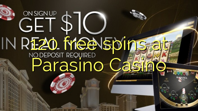 120 free spins at Parasino Casino