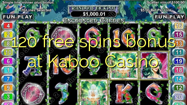 120 free spins bonus at Kaboo Casino