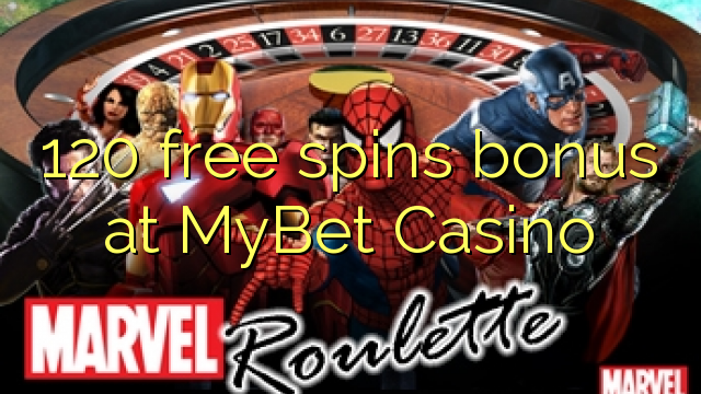 120 free spins bonus at MyBet Casino