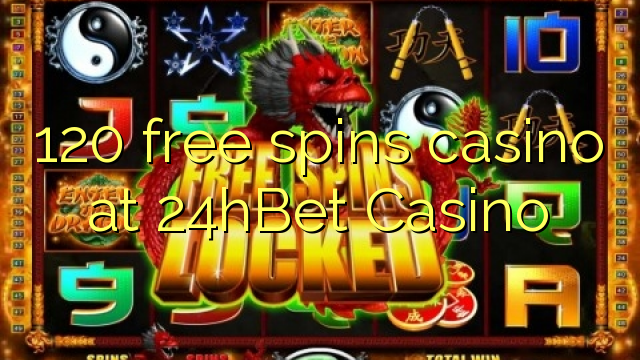 120 bebas berputar kasino di 24hBet Casino