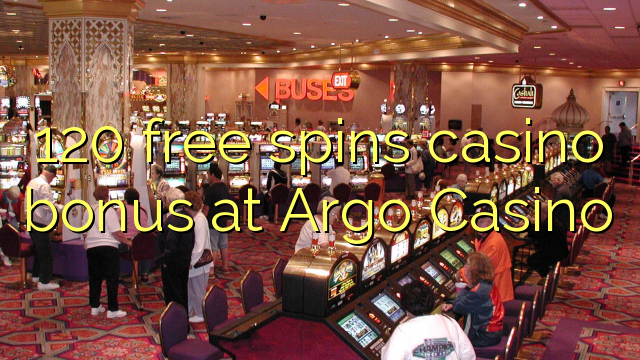 120 free spins casino bonus at Argo  Casino