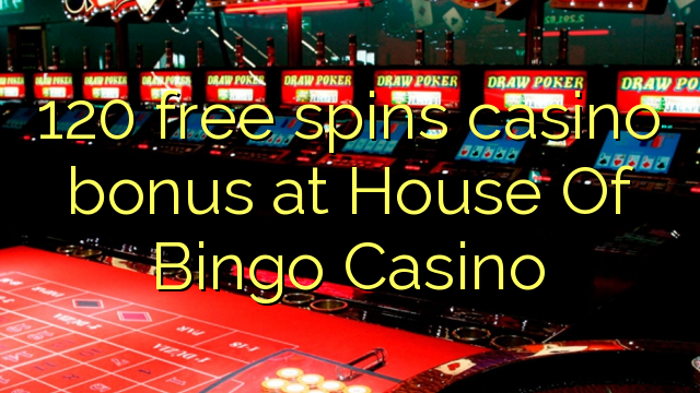 120 gratis spins casino bonus bij House Of Bingo Casino