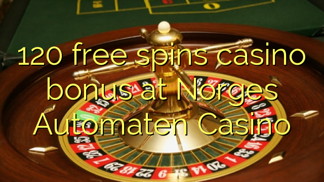 120 free spins casino bonus at Norges Automaten Casino