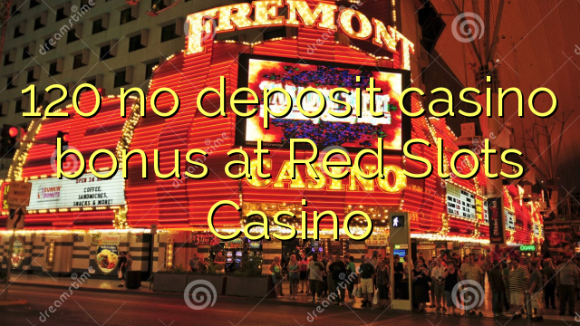 Ang 120 walay deposit casino bonus sa Red Slots Casino
