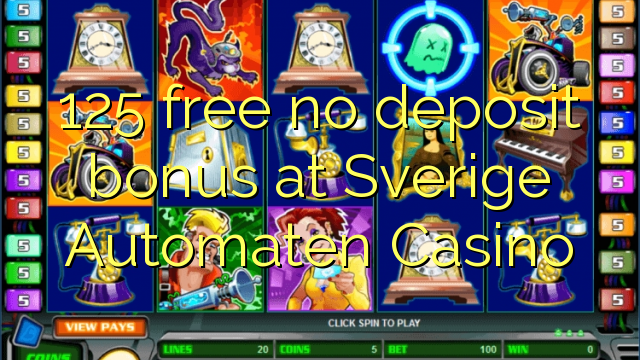 125 ħielsa ebda bonus depożitu fil Sverige Automaten Casino