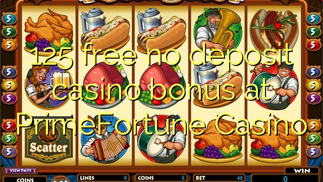 125 free no deposit casino bonus at PrimeFortune Casino