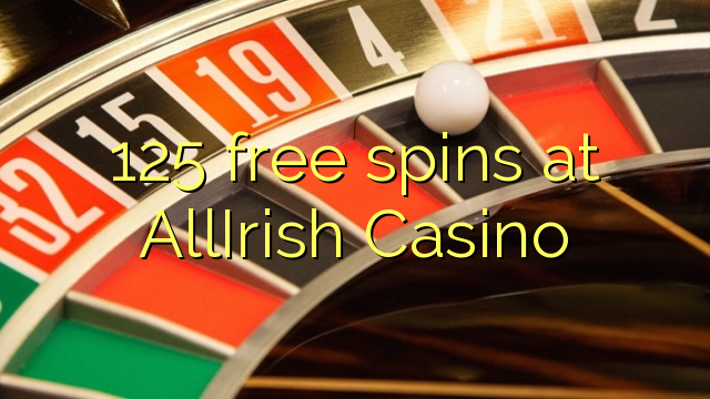 125 free spins at AllIrish Casino