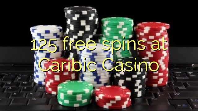 125 free spins at Caribic  Casino