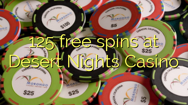 125 free spins at Desert Nights Casino