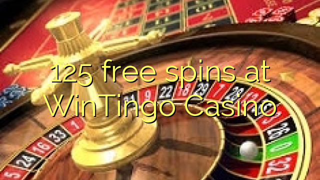125 free spins at WinTingo Casino 125 free spins at WinTingo Casino