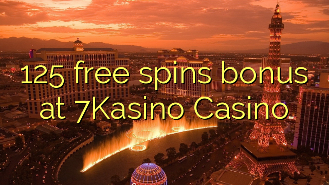 125 free spins bonus at 7Kasino Casino