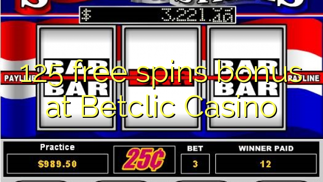 125 free spins bonus at Betclic Casino