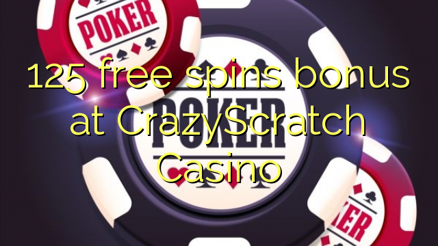 125 free spins bonus at CrazyScratch Casino