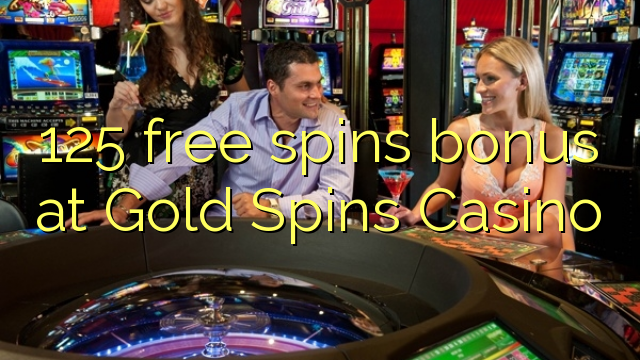 125 free spins bonus at Gold Spins Casino