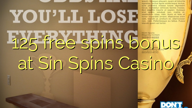 I-125 yamahhala i-spin bonus ku-Sin Spins Casino