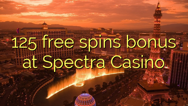 125 darmowe spiny premię w Spectra Casino
