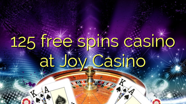 Δωρεάν χαρτοπαικτική λέσχη 125 περιστροφών στο Joy Casino