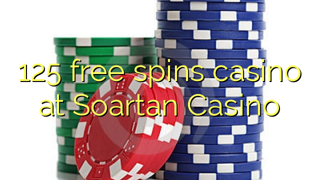 125 putaran percuma kasino di Soartan Casino