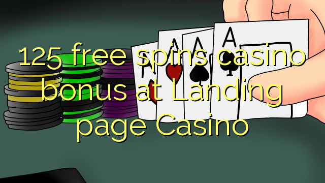 125 free spins casino bonus at Landing page Casino