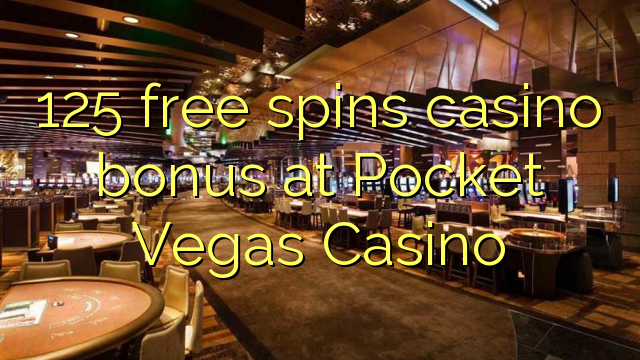 125 free spins casino bonus at Pocket Vegas Casino