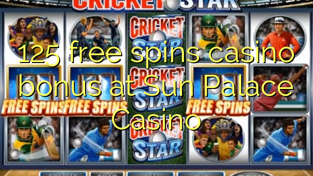 125 free spins casino bonus at Sun Palace Casino