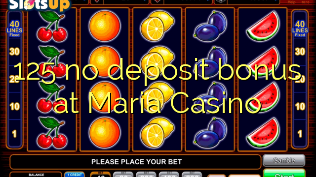 125 НЕ бездепозитний бонус в казино Maria