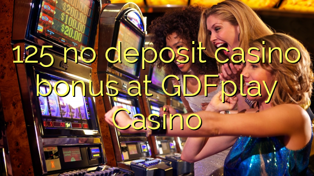 125 no deposit casino bonus på GDFplay Casino