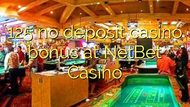 125 no deposit casino bonus at NetBet Casino