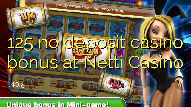 125 no deposit casino bonus at Netti Casino