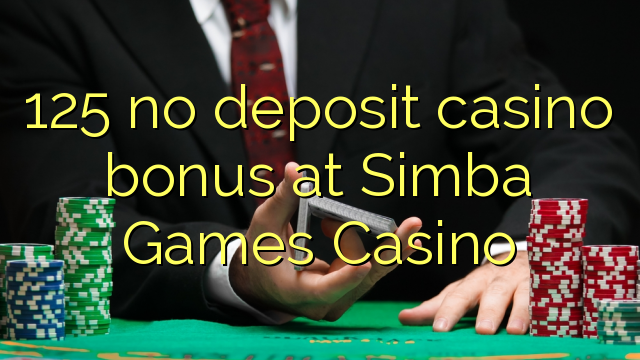 125 ùn Bonus Casinò accontu à Simba Games Casino