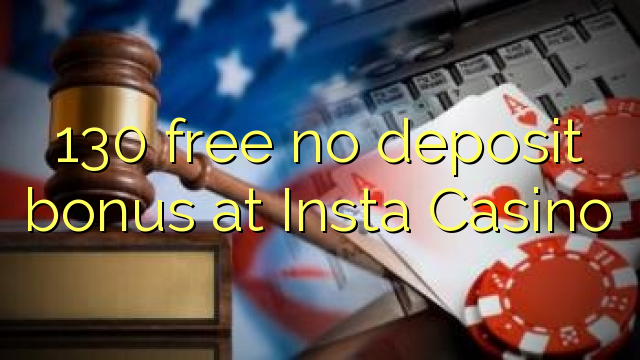 130 free no deposit bonus at Insta Casino