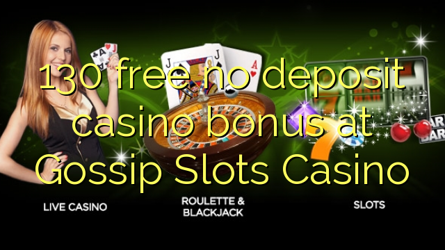 130 besplatno nema bonusa za kasino u Gossip Slots Casinou