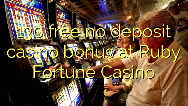 130 ingyenes, nem letétbe helyezett kaszinó bónusz a Ruby Fortune Casino-ban