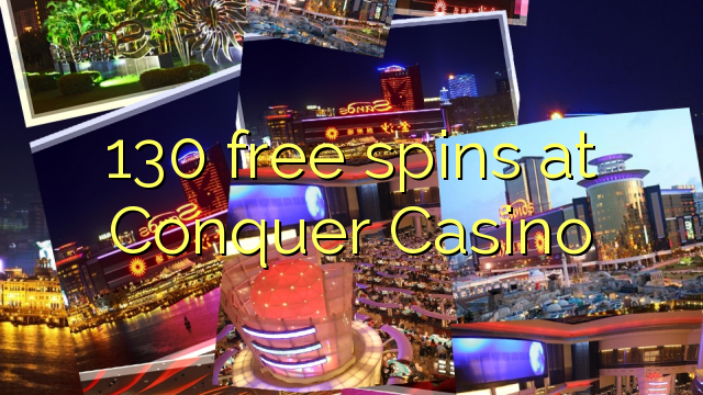 130 free spins at Conquer Casino